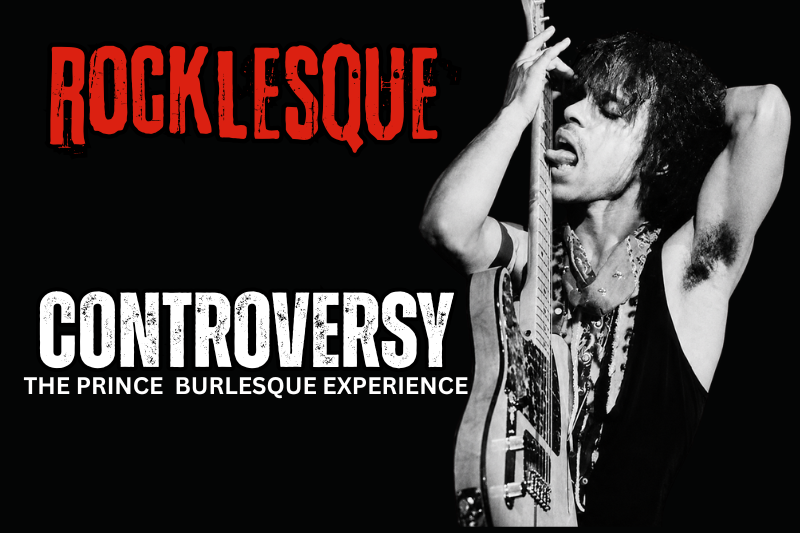 The PRINCE Controversy – Rocklesque Las Vegas tickets
